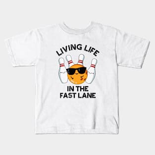 Living Life In The Fast Lane Cute Bowling Pun Kids T-Shirt